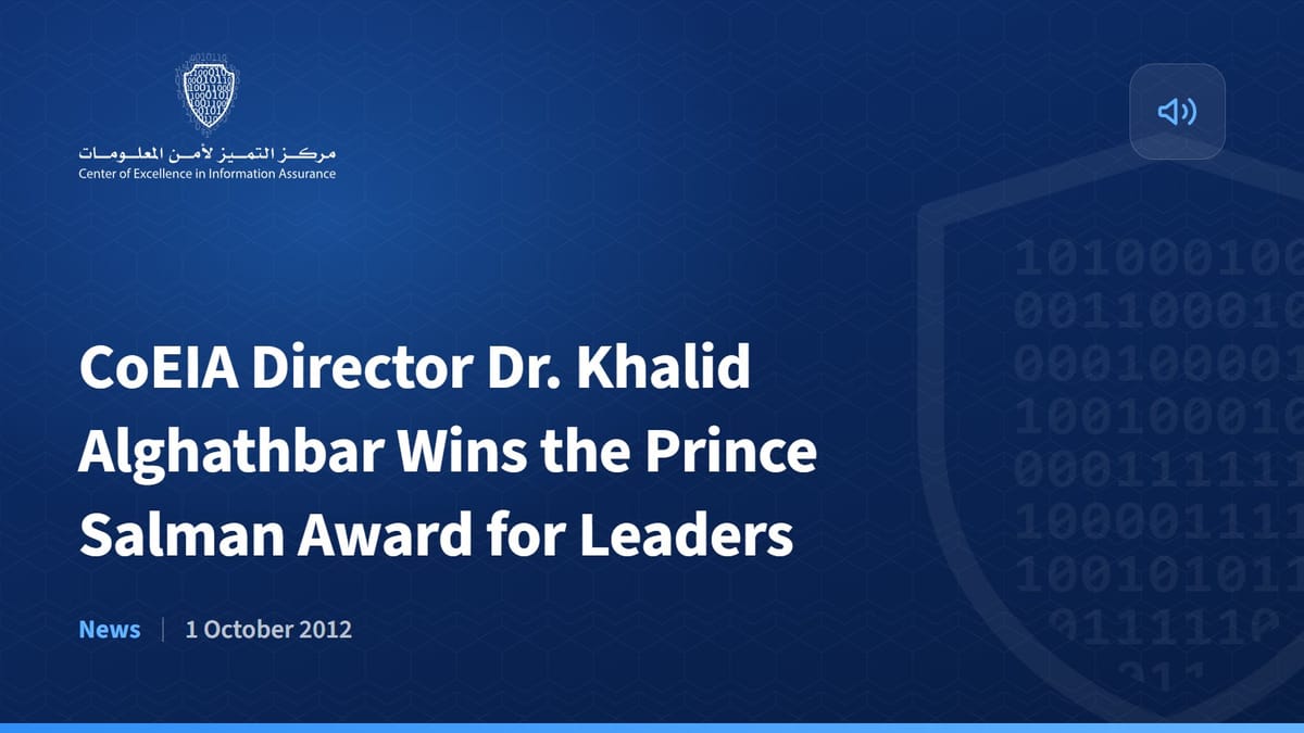 CoEIA Director Dr. Khalid Alghathbar Wins the Prince Salman Award for Leaders