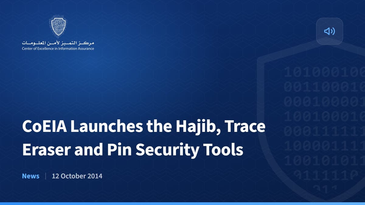 CoEIA Launches the Hajib, Trace Eraser and Pin Security Tools