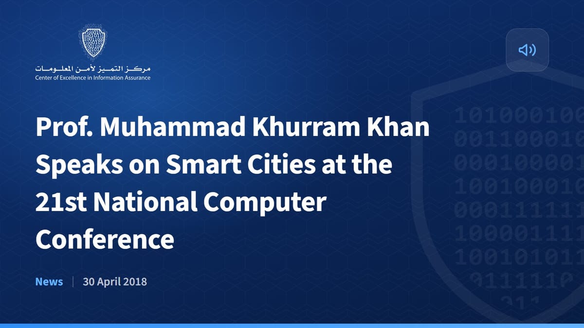Prof. Muhammad Khurram Khan Speaks on Smart Cities at the 21st National Computer Conference